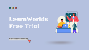 LearnWorlds Free Trial - ThePurposeFulHouseWife