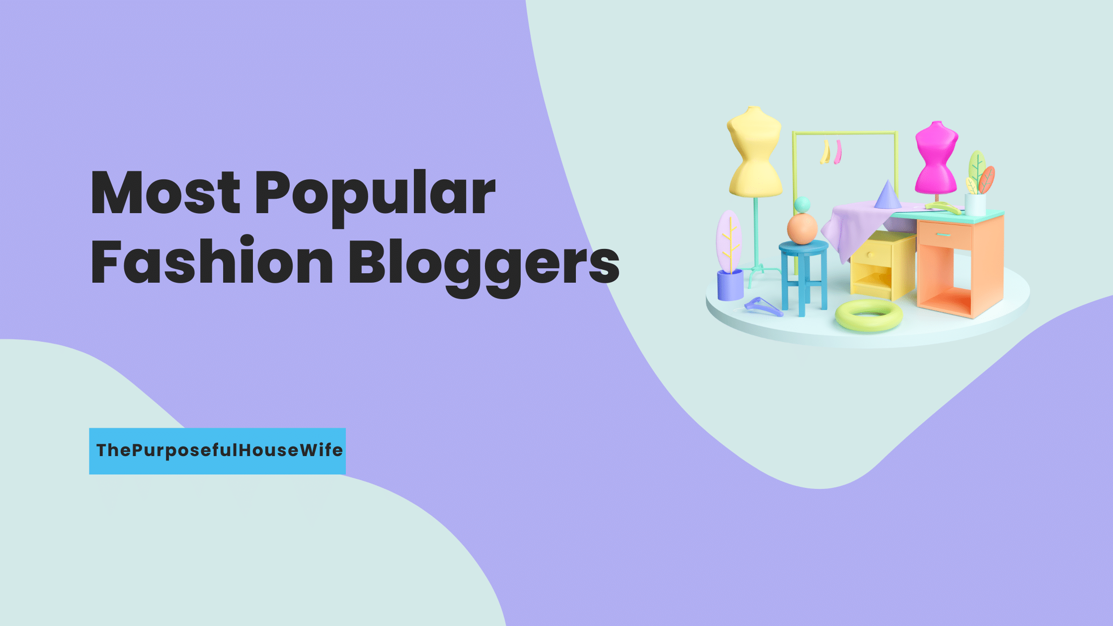 Most Popular Fashion Bloggers - ThePurposefulHouseWife