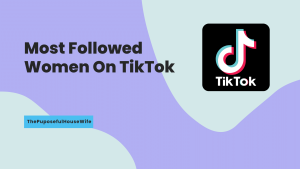Most Followed Women On TikTok - ThePurposefulHouseWife