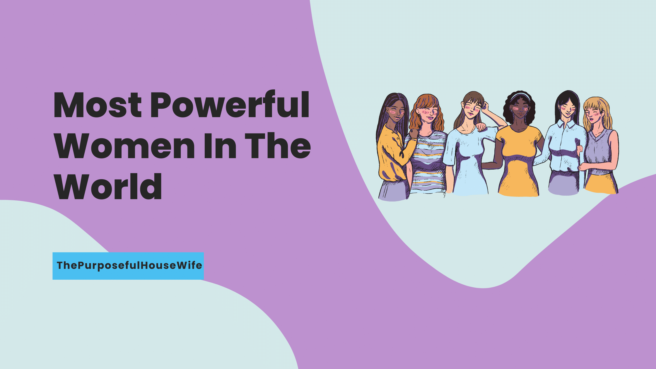 Most Powerful Women In The World - ThePurposefulHouseWife