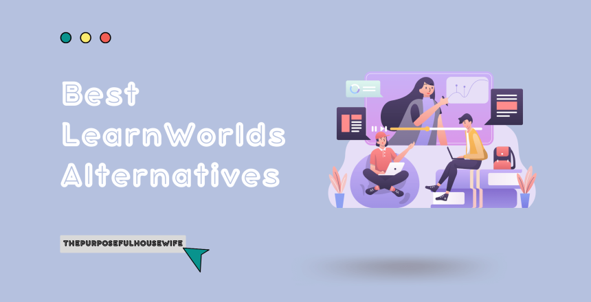 Best LearnWorlds Alternatives- ThePurposefulHousewife
