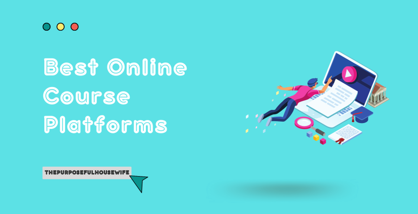 Best Online Course Plaforms- ThePurposefulHousewife