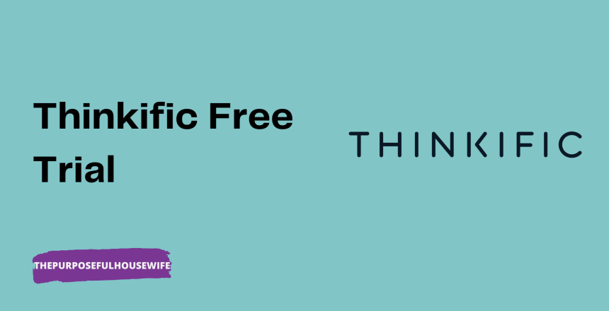 Thinkific Free Trial - ThePurposefulHousewife